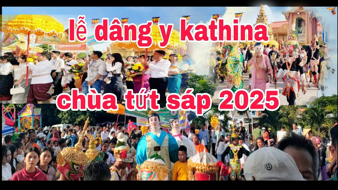 lễ Dâng Y kathina chùa tứt sáp lai hoà - sóc Trăng 19/10/2025 - sắc màu văn hóa Khmer tứt sáp