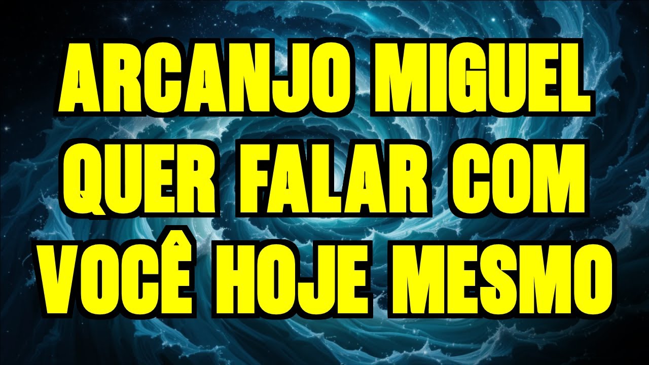 ARCANJO MIGUEL QUER FALAR COM VOCÊ HOJE MESMO