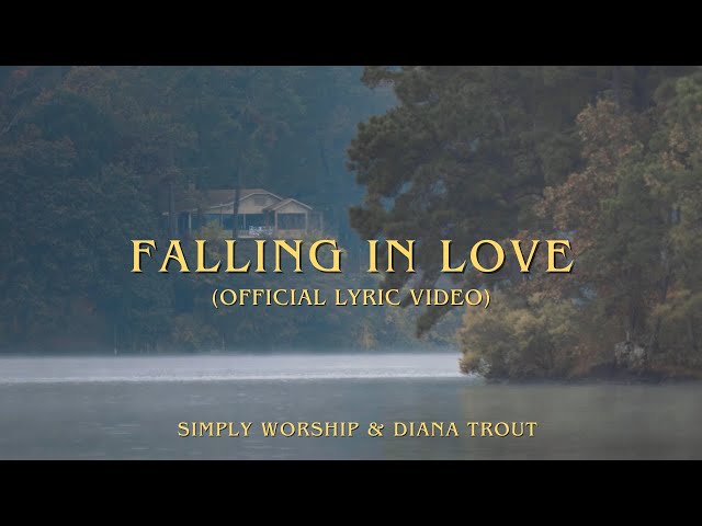 Falling In Love (Phil Wickham cover) - Simply Worship u0026 Diana Trout class=