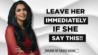 IF A WOMAN TELLS YOU THESE 5 THINGS, LEAVE HER IMMEDIATELY!