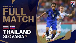 FULL MATCH: ไทย - สโลวะเกีย | คิงส์คัพ 2018