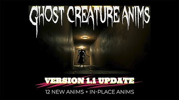 Ghost Creature Anims Version 1.1 Update
