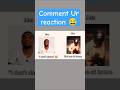 Comment down 🔽 (reaction) 😅.#trending #shorts