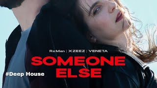ReMan & XZEEZ & Veneta - Someone Else (Official Music Video)