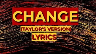 Taylor Swift - Change(Taylor's Version)(Lyric Video)