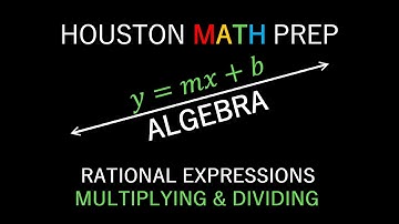 Multiplying and Dividing Rational Expressions