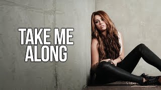 Miley Cyrus - Take Me Along (Lyrics) HD