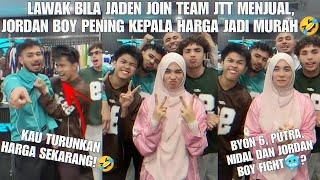 LAWAK BILA JADEN JOIN TEAM JTT MENJUAL, JORDAN BOY PENING KEPALA HARGA JADI MURAH