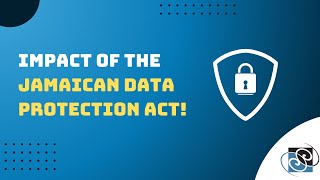 What are some of the changes coming with the Jamaica Data Protection Act