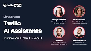 Twilio AI Assistants - Live with the team!