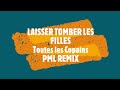 Laisser Tomber Les Filles ( toutes le copains ) PML REMIX