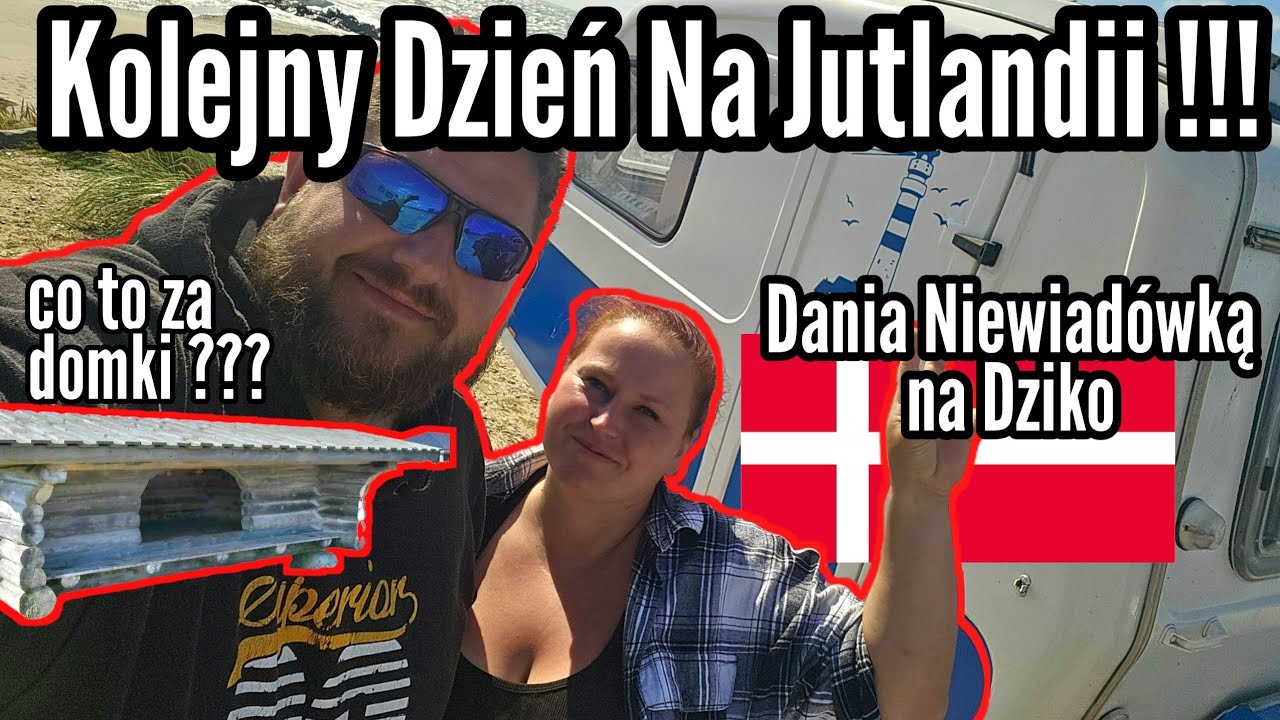 #232 Dania Niewiadówką na Dziko !!! Kolejny Dzień Jutlandzkiej Przygody !!! Plaża Wydmy Słońce Wiatr