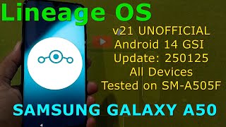 Lineage 21 UNOFFICIAL for Samsung Galaxy A50 Android 14 GSI Update: 250125