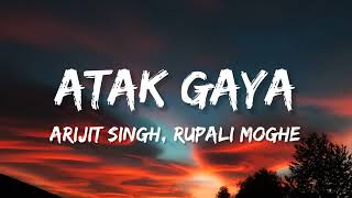 Atak Gaya (LYRICS) | Badhaai Do | Rajkummar Rao, Bhumi P | Arijit Singh,mit Trivedi, Varun Grover.