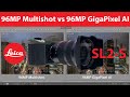 Leica SL2-S | 96MP GigaPixel AI vs 96MP Multishot