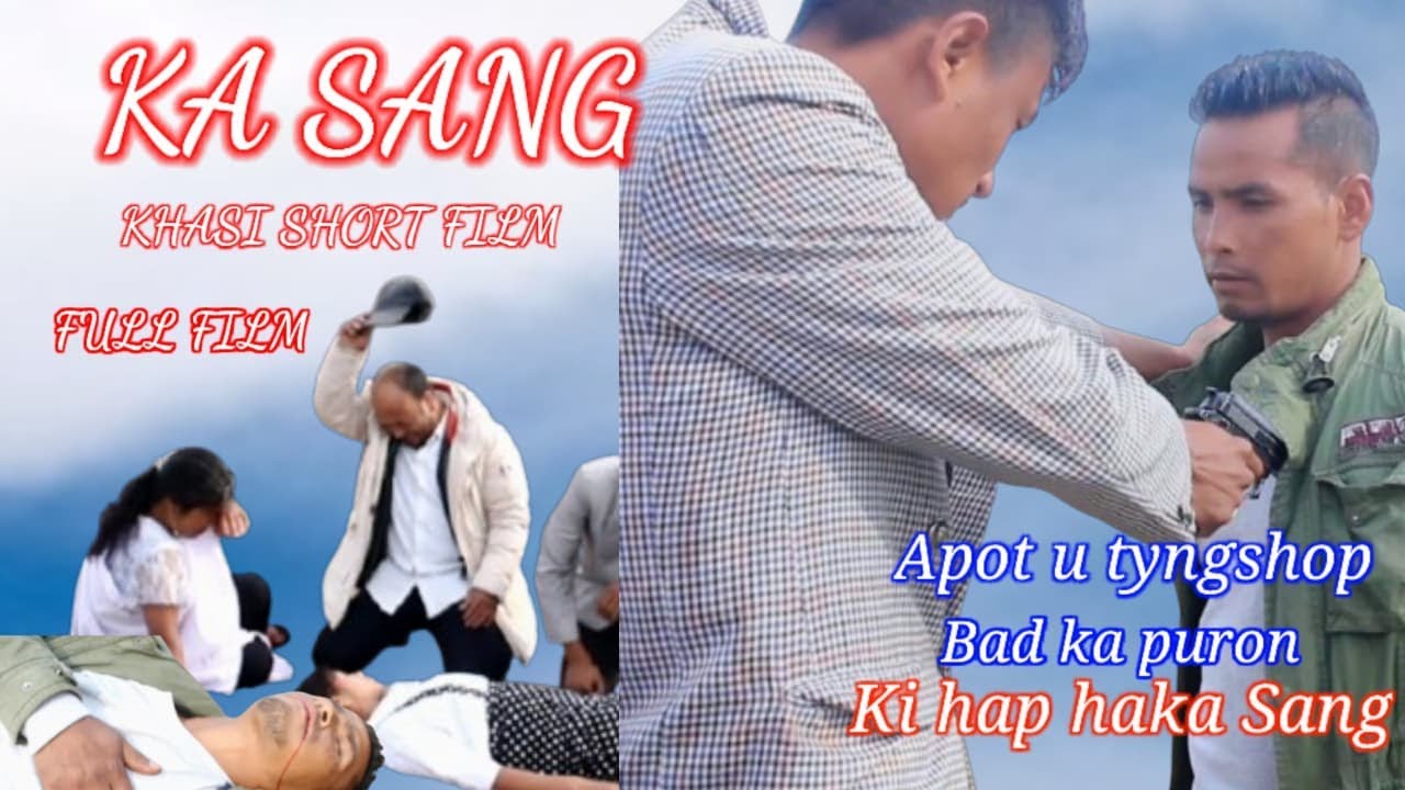KA SANG !  | KHASI OFFICIAL FILMS | PHAIBOK