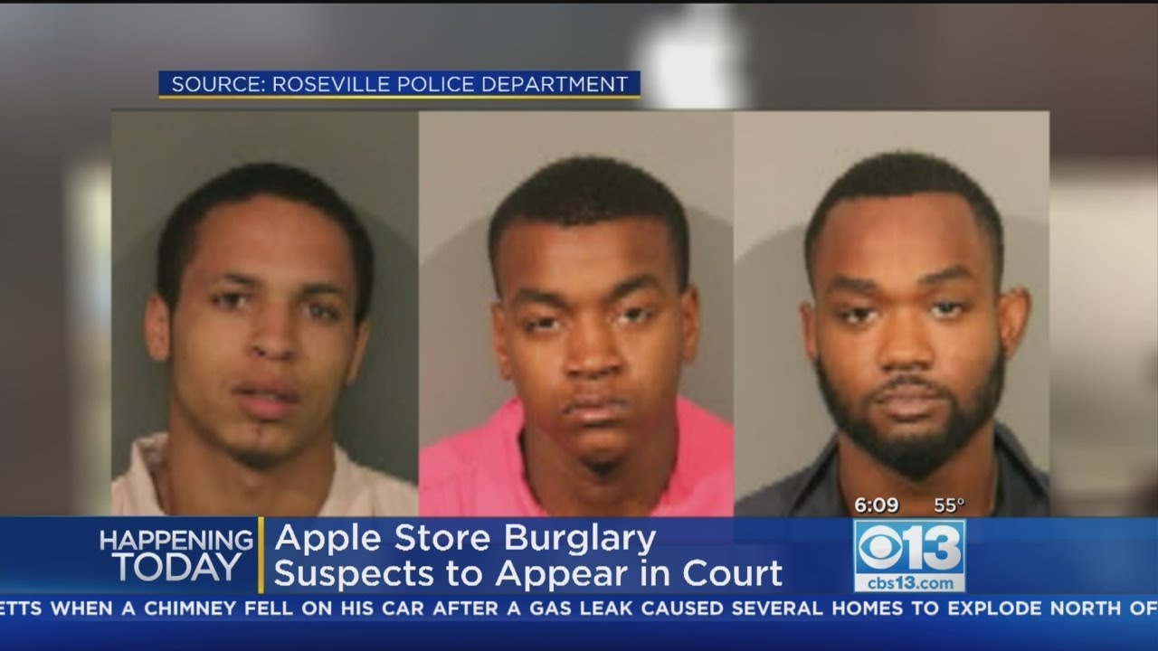 3 Men Arrested After Roseville Galleria Apple Store Theft Identified