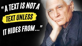 26 Eye Opening Quotes By Jacques Derrida For The Sage (Deconstruction)