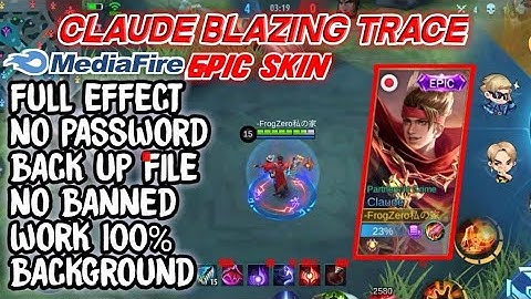 SCRIPT SKIN CLAUDE  EPIC BLAZING TRACE FULL EFFECT | NO PASSWORD | MOBILE LEGENDS