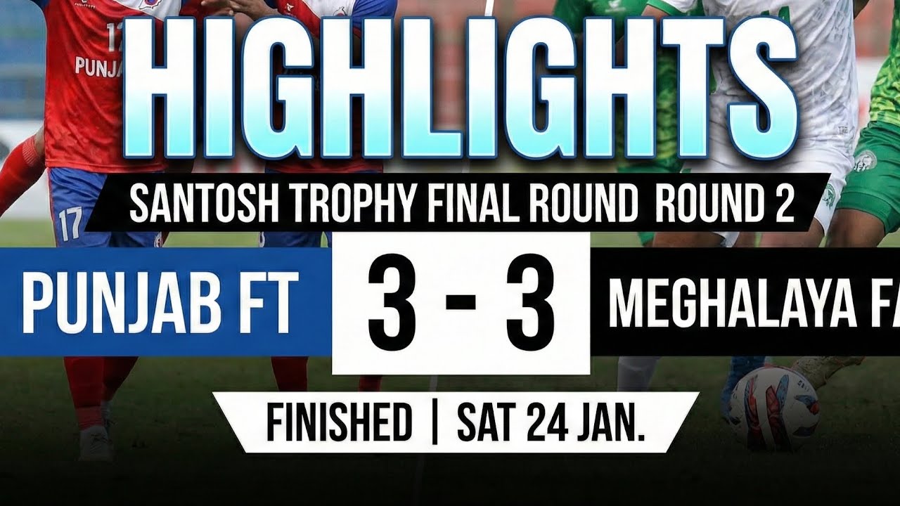 MEGHALAYA 🆚 PUNJAB |HIGHLIGHTS | GROUP FINAL | SANTOSH TROPHY🏆 26 