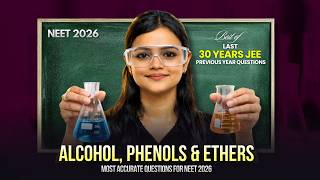 Alcohol, Phenols &amp; Ethers | Best of last 30 Years JEE PYQs for NEET🔥| NEET2026