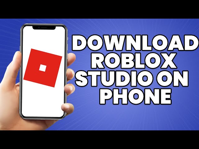 How To Download Roblox Studio On Phone? 