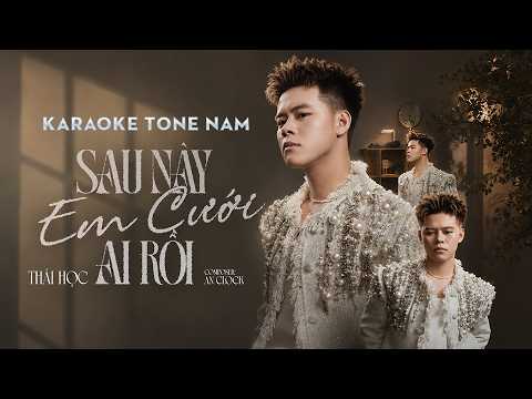 SAU NÀY EM CƯỚI AI RỒI (KARAOKE GỐC) - THÁI HỌC | St: AN CLOCK