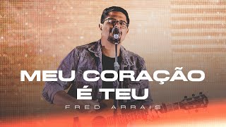 Video thumbnail of "Fred Arrais | Meu Coração É Teu"