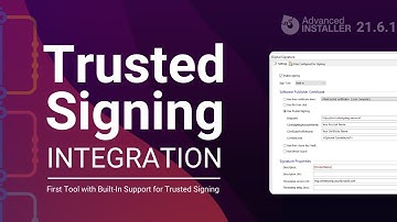 Trusted Signing Integration with Advanced Installer