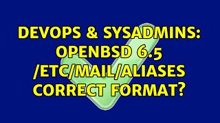 DevOps & SysAdmins: OpenBSD 6.5 /etc/mail/aliases correct format? Wealth