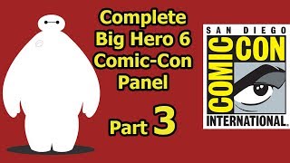 Big Hero 6 Comic-con COMPLETE Panel Part 3