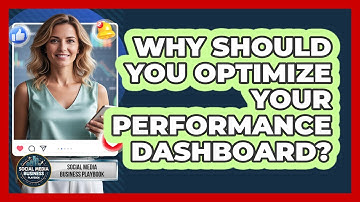 Why Should You Optimize Your Performance Dashboard?