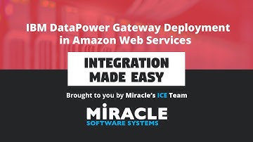 IBM DataPower Gateway Deployment in Amazon Web Services | Integration Made Easy