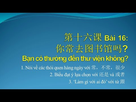 Video Tự học tiếng Trung cơ bản | Bài 16 Giáo trình Hán ngữ... - youtube