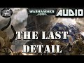 Warhammer 40k Audio: The Last Detail By Paul Kearney