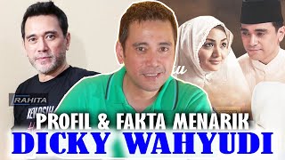 PASANGAN TERBAIK KD HINGGA JADI AKTOR IDOLA, BERIKUT PROFIL & SEDERET FAKTA MENARIK DICKY WAHYUDI