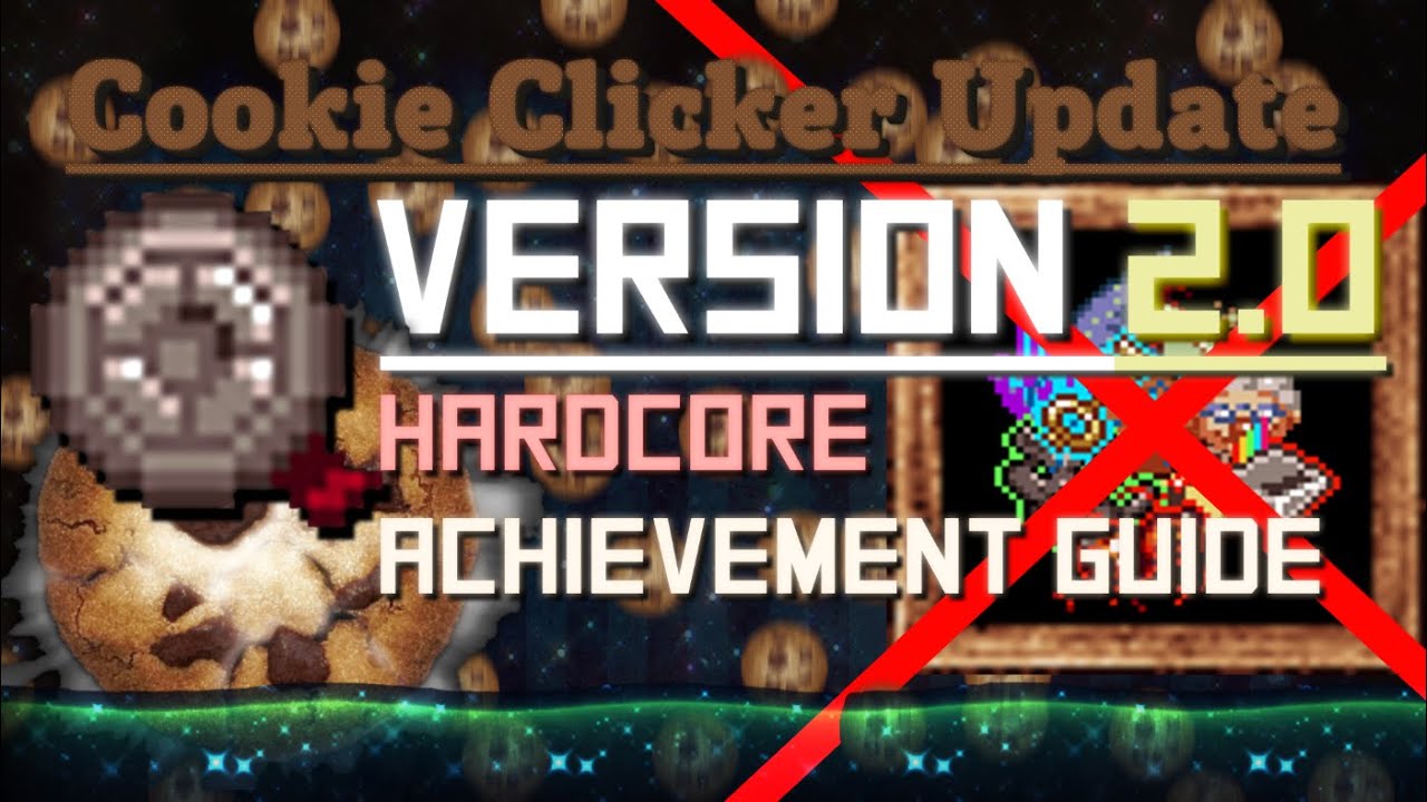 Cookie Clicker Update 2 0 Hardcore Achievement Guide By Jman37x