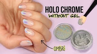 Holo Chrome Powder Ombre Nails without Gel!