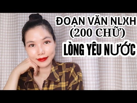 Nghị Luận Về Lòng Yêu Nước - LÒNG YÊU NƯỚC - VIẾT ĐOẠN VĂN NGHỊ LUẬN XÃ HỘI 200 CHỮ | Ôn thi tốt nghiệp THPT 2021 môn Ngữ Văn