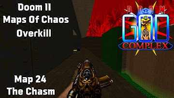 Doom God Complex Slaughter | Maps Of Chaos Overkill Doom II | Map 24 - The Chasm