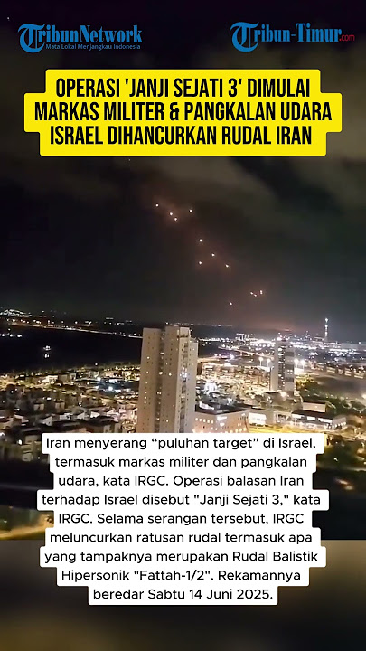Operasi 'Janji Sejati 3' Dimulai, Markas Militer & Pangkalan Udara Israel Dihancurkan Rudal Iran