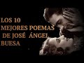 Los 10 mejores poemas de jos ngel buesa por connie romero