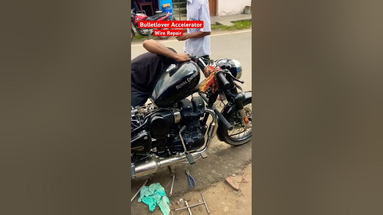 Bullet Accelerator Wire Repair Royal Enfield Classic Service bullet royalenfield classic
