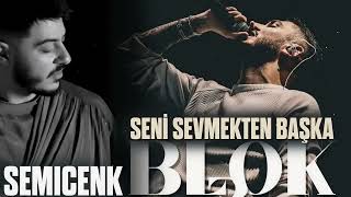 Blok3 & Semicenk - Seni Sevmekten Başka (Remix 2026)