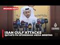 Iran Needs To Stop The Attacks Qatar S FM Spokesman Iran Needs To Stop The Attacks Qatar S FM Spokesman