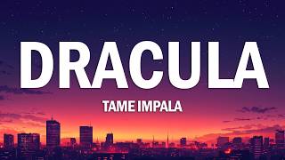 Tame Impala - Dracula (Lyrics)