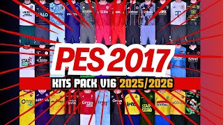 PES 2017 OFFICIAL UPDATE KITS PACK 2025 / 2026 V16 BY ESLAM | PES 2017 GAME PC
