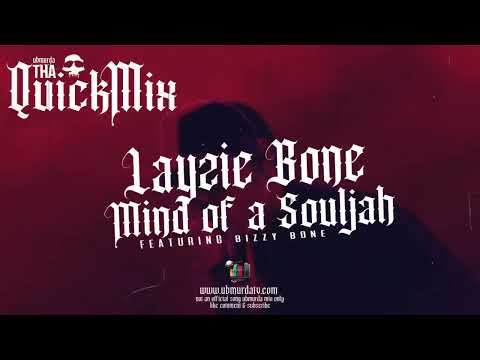 Layzie Bone - Mind of a Souljah Ft. Bizzy Bone (QuickMix) 005