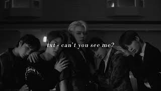 txt - can’t you see me? (slowed + reverb) ✧.*