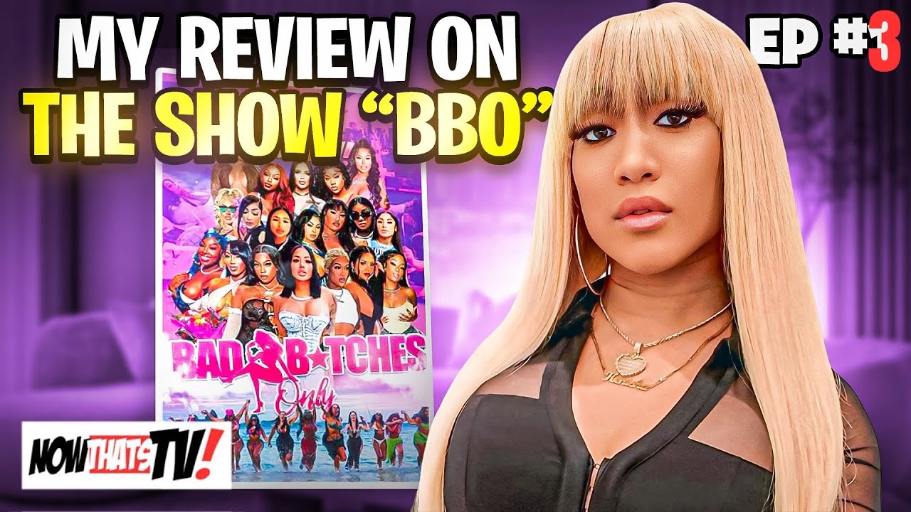 My review on Episode 3 of the new show BAD BITCHES ONLY on Now That’s Tv!